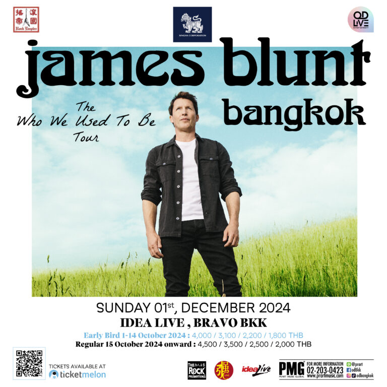 ร่วมร้อง “You’re Beautiful” ให้กึกก้องสมการรอคอย ใน James Blunt The Who We Used To Be Tour Live in Bangkok 2024 ครั้งแรกในรอบ 13 ปี พลาดครั้งนี้ต้องรอไปอีกนาน